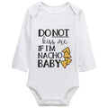 Nacho Baby Dont Kiss Me Baby Newborn Do Not Kiss Me If Im Nacho Baby Taco Baby Babies No Kisses Baby Infant 12M